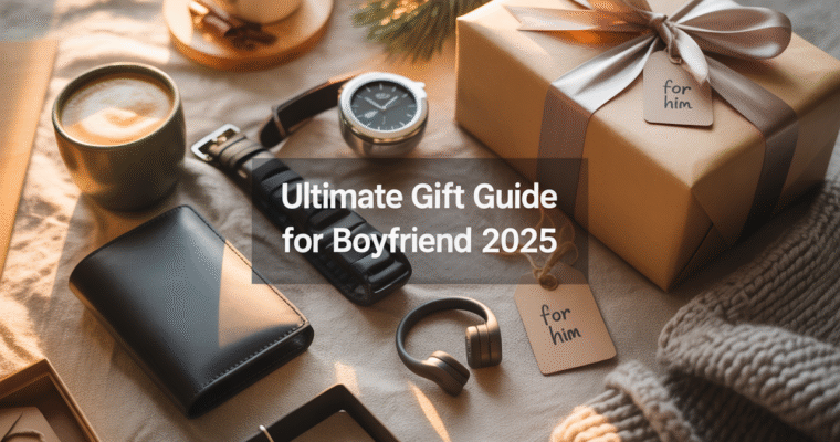 Ultimate Gift Guide for Boyfriend 2025: Affordable & Trendy Picks Ultimate Gift Guide for Boyfriend 2025: Affordable & Trendy Picks